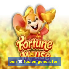 ben 10 fusion generator